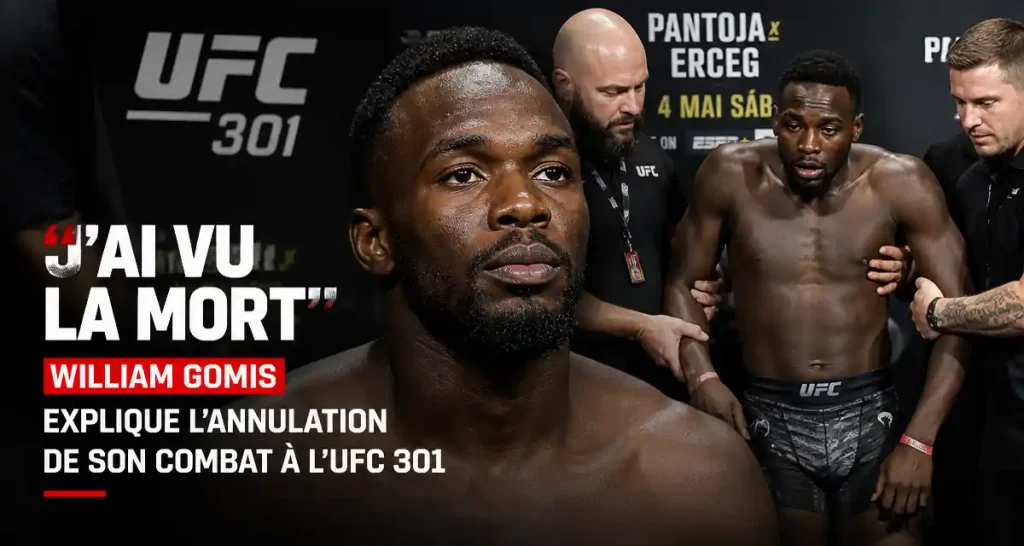“J’ai vu la mort” : William Gomis explique l’annulation de son combat à l’UFC 301